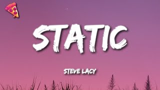 Steve Lacy - Static (Lyrics)