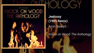 Amii Stewart - Jealousy (1985 Remix) (Official Audio)