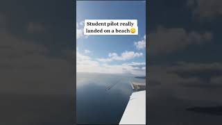 Student pilot landed on a beach?!