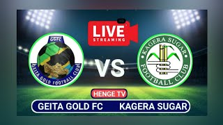 🔴#LIVE: GEITA GOLD FC 1 - 1  KAGERA SUGAR, MAGOLI YOTE HAPA