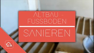 Altbau Fußboden Sanieren - Heimwerker SPEZIAL - PART 1/3