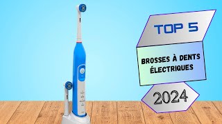 Top 5 : Brosses à dents électriques en 2024