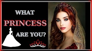 WHAT PRINCESS ARE YOU? Personality Test Quiz