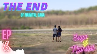 The End of Nainital Saga / Ep6