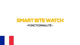 Tutoriel vidéo | Smart Bite Watch | Fonctionnalité