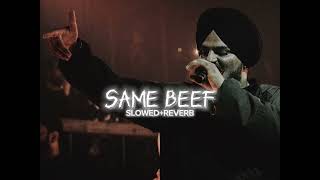 SAME BEEF-(SLOWED+REVERB)-Bohemia ft. Sidhu Moosewala|Byg Byrd