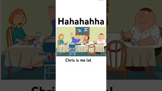 Chris is me at the dinner table😂 #Comedy #funny #memes #chrisgriffin #familyguy #random #dudja #lol