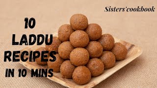 10 Laddu recipes | Yummy and easy laddoos | Sisters' Cookbook