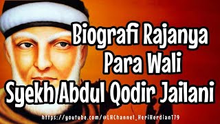 Biografi  Rajanya Para wali syekh Abdul Qodir jaelani