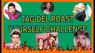 🔥TAG DEL ROAST YOURSELF CHALLENGE🔥