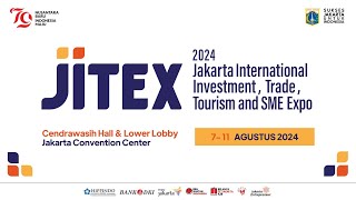 JITEX 2024 - Rabu, 7 Agustus 2024 | Hari ke-1 | Sesi ke-1