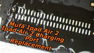 Mufa Ipad Air 2 🔬  Ipad Air 2 Charging Port Replacement  ✅