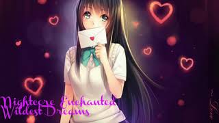 ★Nightcore→ Enchanted Wildest Dreams