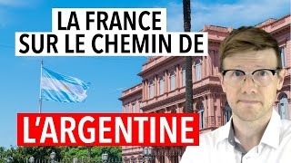 La France sur le chemin de l’Argentine ? (Similitudes économiques)