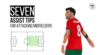 SEVEN tips to create more ASSISTS as an ATTACKING MIDFIELDER ⚽️ | Analysis of Creative Midfielders 🙌