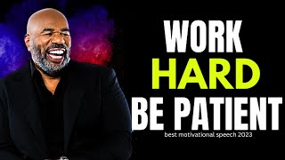 WORK HARD AND BE PATIENT (Steve Harvey, Joel Osteen, TD Jakes, Jim Rohn) Motivational Speech 2023