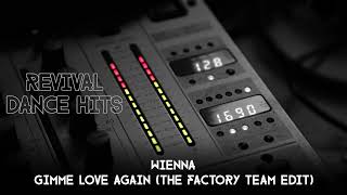 Wienna - Gimme Love Again (The Factory Team Edit) [HQ]