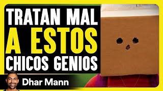 Tratan Mal A Estos Chicos Genios | Dhar Mann Studios