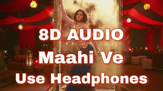 Maahi Ve | 8D Audio | Wajah Tum Ho | Neha Kakkar, Sana, Sharman, Gurmeet | Vishal Pandya