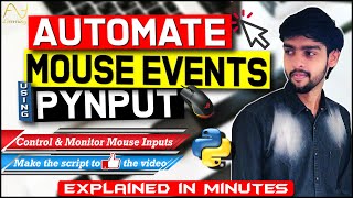 Automate Mouse Events Using pynput | Mouse Events in Python | Explained in Minutes | ASA Learning