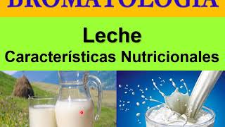 BROMATOLOGIA: Leche (Caracteristicas Nutricionales)