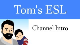 Tom's ESL Channel Introduction