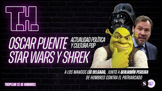 Tropezar es de Hombres | Óscar Puente, Star Wars y Shrek. Actualidad política y cultura POP