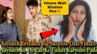 Aayoush ne Big Surprise ki Reveal Date Bta Di😍| Aayoush ko 1.5lac ki Ticket Krwani Pdi| Crazzy Pikku