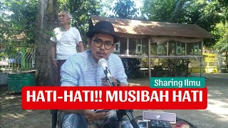 MUSIBAH ROHANI, MUSIBAH YANG MEMBAHAYAKAN DIRI