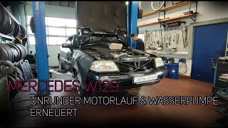 Viele Fehler - Mercedes W129 mit unrunden Motorlauf (Fehler gefunden) & Wasserpumpe erneuert