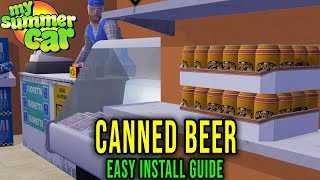 CANNED BEER - HOW TO DOWNLOAD AND INSTALL CORRECTLY - My Summer Car