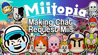 MIITOPIA - MAKING CHAT REQUESTED MIIS