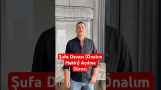 Şufa Davası ( Önalım Hakkı ) Açılma Süresi. #avukat #hukuk #yargıtay #shorts #emlak #tazminat