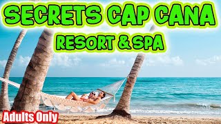 SECRETS CAP CANA RESORT AND SPA - Cool Facts and Tips