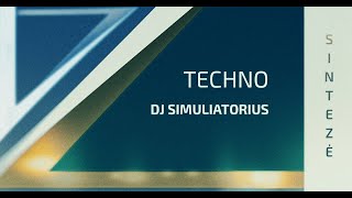 Sintezė 2022 / DJ Simuliatorius - Techno