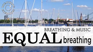 Equal breathing exercise  | Breathwork & Music