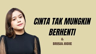 CINTA TAK MUNGKIN BERHENTI - Brisia Jodie (LIRIK) II Tangga #viral