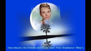 Henry Mancini,     Moon  River  and  Breakfast  Tiffany`s 1961