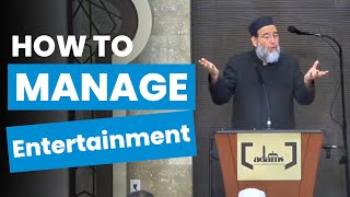 How to Manage Entertainment: An Islamic Perspective | Dr. Daoud Nassimi