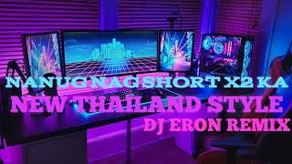 NANUG NAG SHORT 2X KA - NEW THAILAND STYLE BUDOTS DJ ERON REMIX