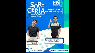 SORE CERIA (AN HOUR CLOSER WITH RAHMAN TRI CAHYONO)