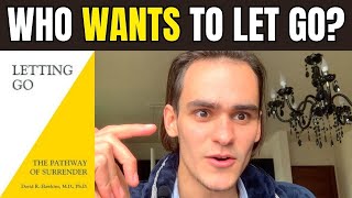 How To Let Go When It Feel Impossible | Letting Go Technique - David Hawkins