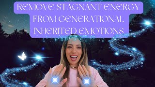 REMOVE STAGNANT ENERGY FROM GENERATIONAL INHERITED EMOTIONS | REIKI + LIGHT LANGUAGE + SINGING BOWL✨