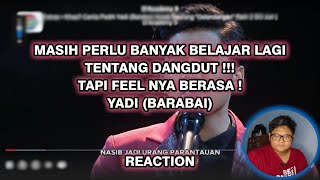 MASIH PERLU BANYAK BELAJAR LAGI TENTANG DANGDUT TAPI FEEL NYA BERASA ! YADI (BARABAI) "GELANDANGAN"