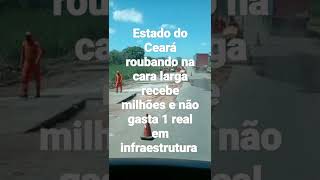 cheio de buracos no estado do Ceará e o governo ganhando por metro no  asfalto.