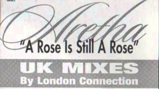 Aretha Franklin - A Rose Is Still A Rose (London Connection's Cookin' Dub)