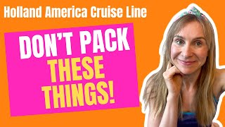 What NOT to Pack on Holland America Cruise | Unnecessary Items and Tips for Light Travel