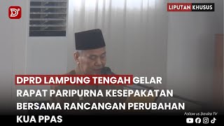 LIPSUS - DPRD LAMPUNG TENGAH GELAR RAPAT PARIPURNA KESEPAKATAN BERSAMA RANCANGAN PERUBAHAN KUA PPAS