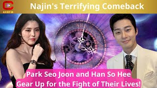 Najin's Terrifying Comeback: Park Seo Joon and Han So Hee Gear Up for the Fight of Their Lives!