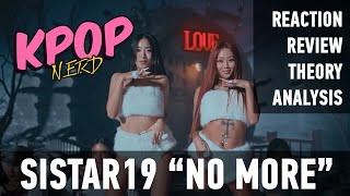 SISTAR19 - NO MORE MA BOY (Reaction, Review & Analysis) KPOP NERD